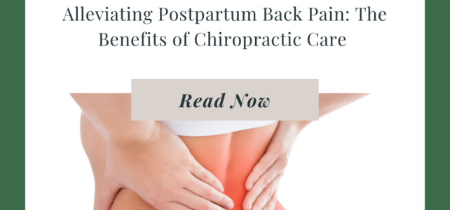 Alleviating Postpartum Back Pain: The Benefits of Chiropractic Care